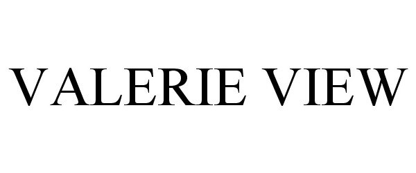 Trademark Logo VALERIE VIEW