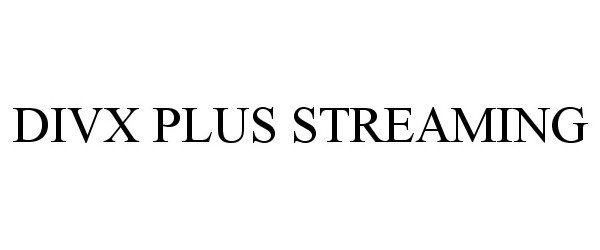 Trademark Logo DIVX PLUS STREAMING