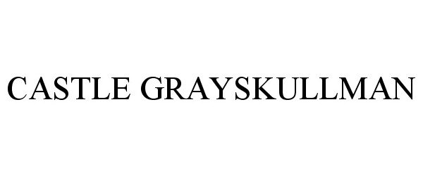 Trademark Logo CASTLE GRAYSKULLMAN