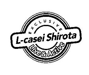  L-CASEI SHIROTA EXCLUSIVE LIVE &amp; ACTIVE