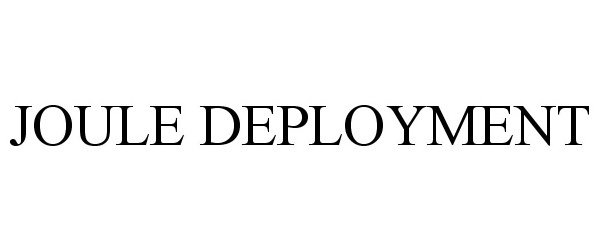 Trademark Logo JOULE DEPLOYMENT