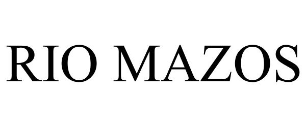 Trademark Logo RIO MAZOS