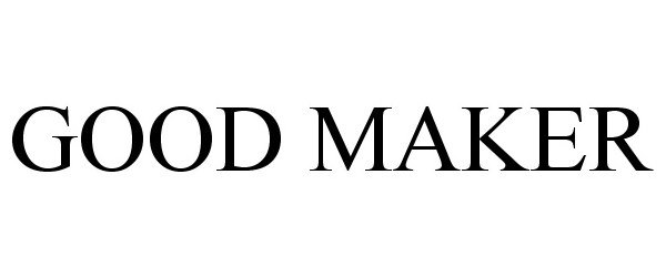 Trademark Logo GOOD MAKER