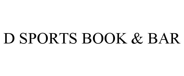 Trademark Logo D SPORTS BOOK &amp; BAR