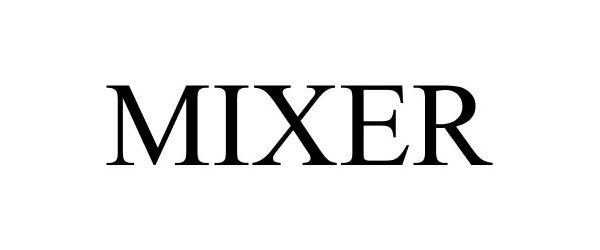 MIXER