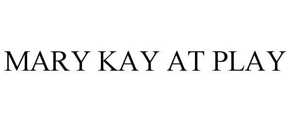 Trademark Logo MARY KAY AT PLAY