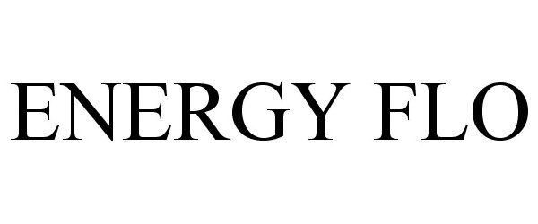 Trademark Logo ENERGY FLO