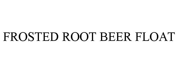 Trademark Logo FROSTED ROOT BEER FLOAT