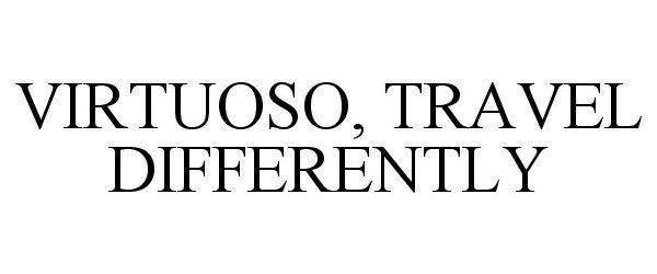 Trademark Logo VIRTUOSO, TRAVEL DIFFERENTLY