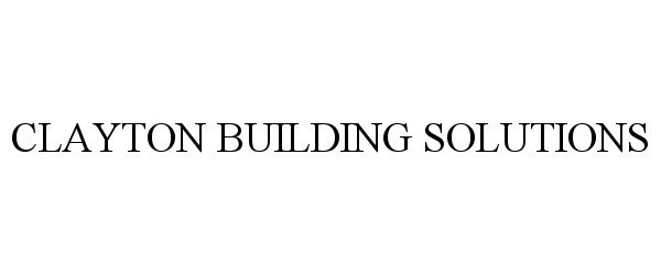  CLAYTON BUILDING SOLUTIONS