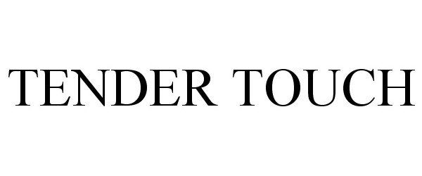 Trademark Logo TENDER TOUCH