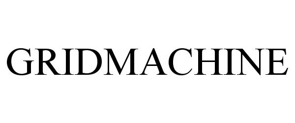 Trademark Logo GRIDMACHINE