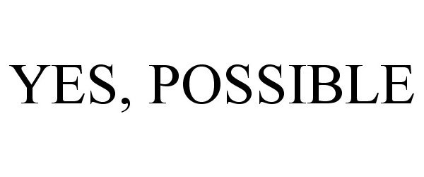  YES, POSSIBLE