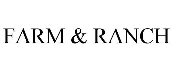 Trademark Logo FARM &amp; RANCH