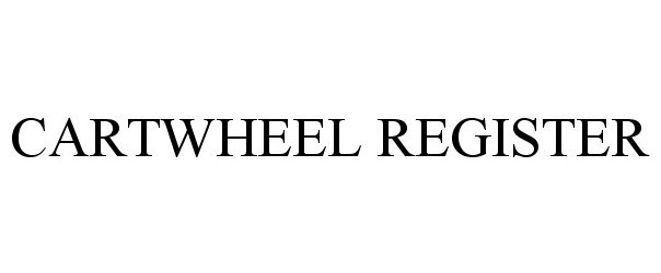 Trademark Logo CARTWHEEL REGISTER