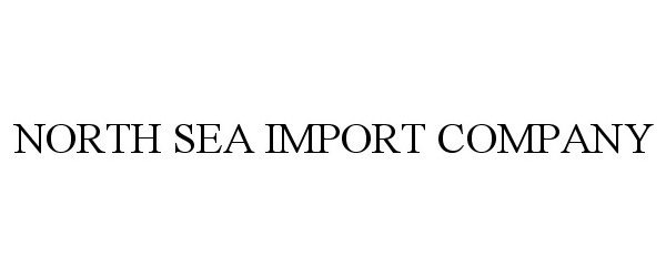  NORTH SEA IMPORT COMPANY