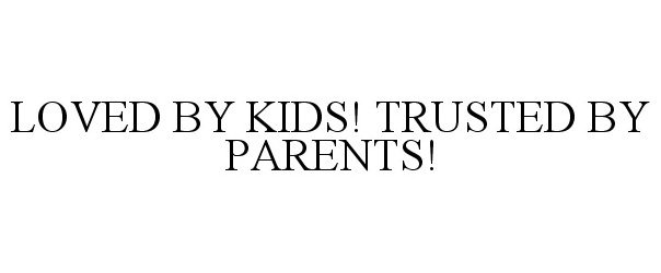  LOVED BY KIDS! TRUSTED BY PARENTS!
