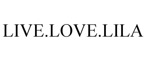  LIVE.LOVE.LILA