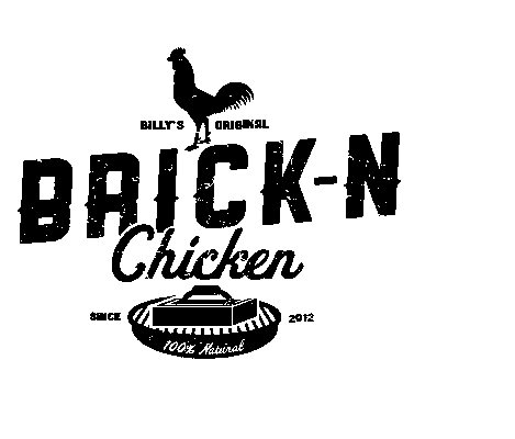  BILLYS ORIGINAL BRICK-N CHICKEN SINCE 2012 100% NATURAL