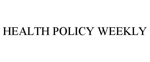 HEALTH POLICY WEEKLY