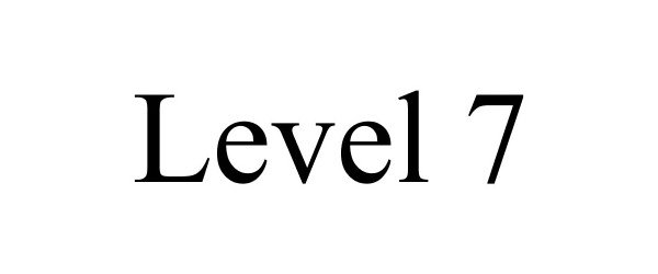 LEVEL 7