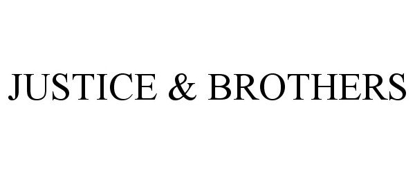 Trademark Logo JUSTICE &amp; BROTHERS