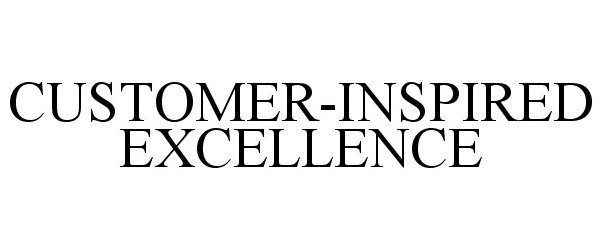  CUSTOMER-INSPIRED EXCELLENCE
