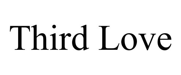 Trademark Logo THIRD LOVE