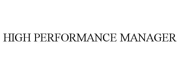 Trademark Logo HIGH PERFORMANCE MANAGER