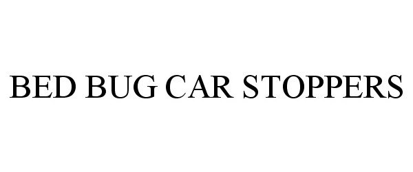  BED BUG CAR STOPPERS