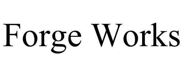 Trademark Logo FORGE WORKS