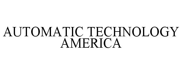 Trademark Logo AUTOMATIC TECHNOLOGY AMERICA