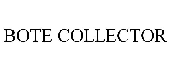 Trademark Logo BOTE COLLECTOR