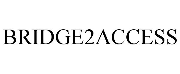 Trademark Logo BRIDGE2ACCESS