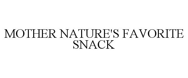  MOTHER NATURE'S FAVORITE SNACK