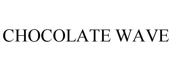 Trademark Logo CHOCOLATE WAVE