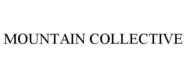 Trademark Logo MOUNTAIN COLLECTIVE