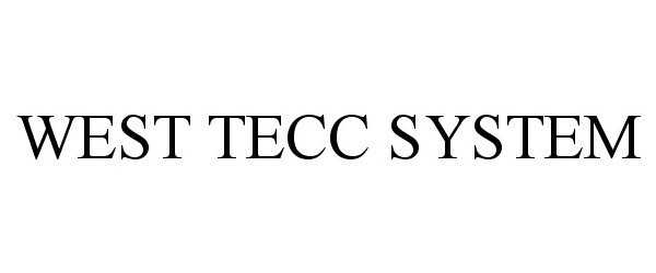  WEST TECC SYSTEM