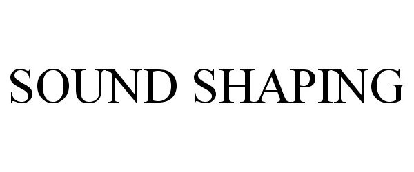 Trademark Logo SOUND SHAPING