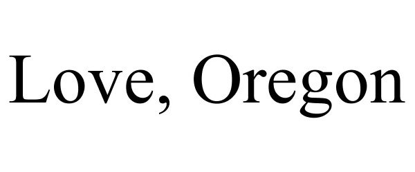 Trademark Logo LOVE, OREGON