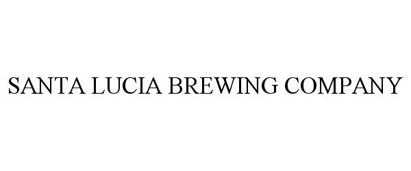  SANTA LUCIA BREWING COMPANY