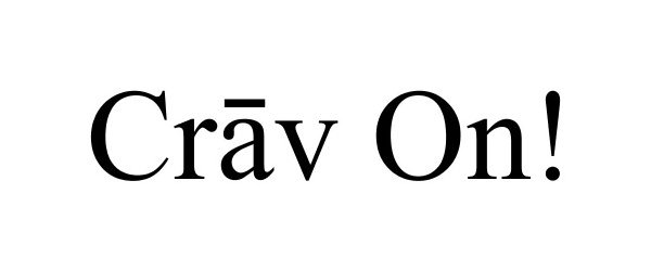 Trademark Logo CRAV ON!