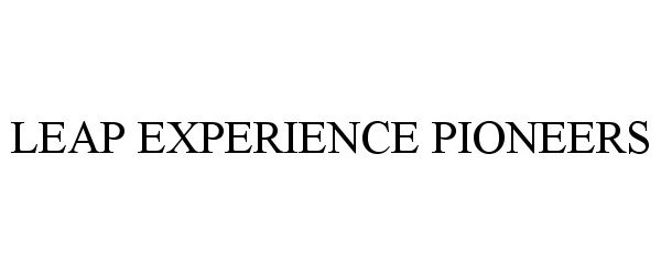 Trademark Logo LEAP EXPERIENCE PIONEERS