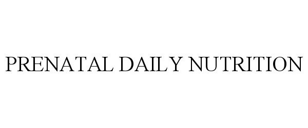 Trademark Logo PRENATAL DAILY NUTRITION