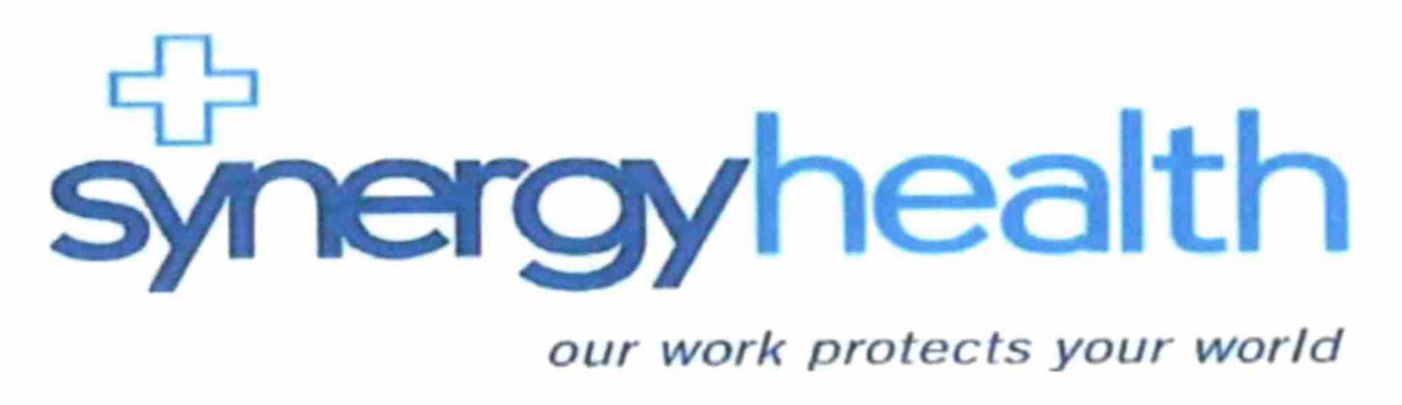  SYNERGYHEALTH OUR WORK PROTECTS YOUR WORLD