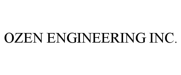 Trademark Logo OZEN ENGINEERING INC.