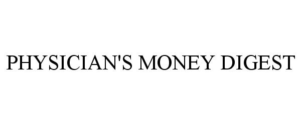 Trademark Logo PHYSICIAN'S MONEY DIGEST