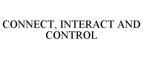  CONNECT, INTERACT AND CONTROL