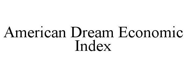  AMERICAN DREAM ECONOMIC INDEX