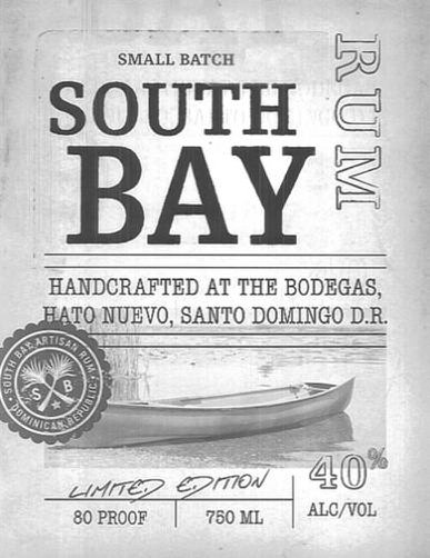 SMALL BATCH SOUTH BAY RUM HANDCRAFTED AT THE BODEGAS, HATO NUEVO, SANTO DOMINGO D.R. SOUTH BAY ARTISAN RUM DOMINICAN REPUBLIC LI